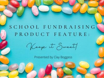 School Fundraising Product Feature: Keep it Sweet!