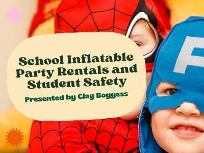 School Inflatable Party Rentals and Student Safety