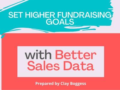 Set Higher Fundraising Goals with Better Sales Data