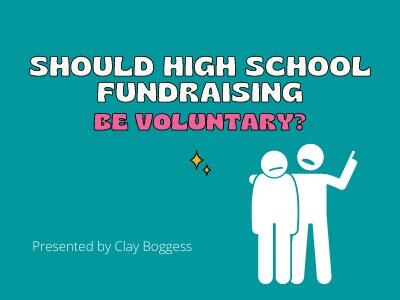 Should High School Fundraising Be Voluntary?