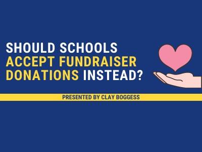 Should Schools Accept Fundraiser Donations Instead?