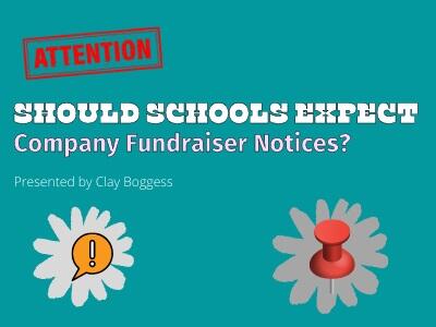 Should Schools Expect Company Fundraiser Notices?