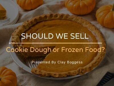 Should We Sell Cookie Dough or Frozen Food?
