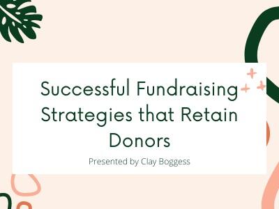 Successful Fundraising Strategies that Retain Donors