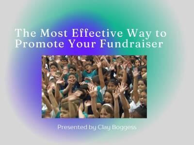 The Most Effective Way to Promote Your Fundraiser