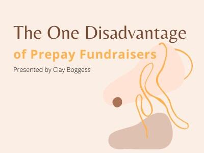 The One Disadvantage of Prepay Fundraisers