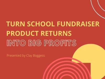 Turn School Fundraiser Product Returns into Big Profits