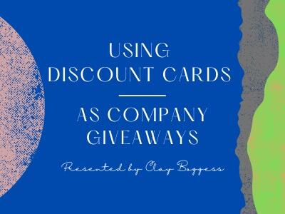 Using Discount Cards as Company Giveaways