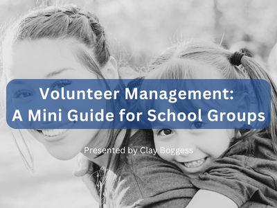 Volunteer Management: A Mini Guide for School Groups