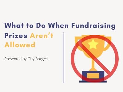 What to Do When Fundraising Prizes Aren’t Allowed