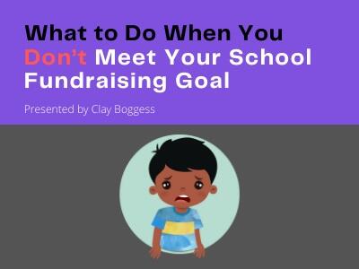 What to Do When You Don’t Meet Your School Fundraising Goal