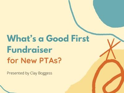 What’s a Good First Fundraiser for New PTAs?
