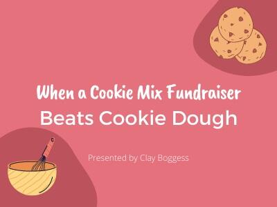 When a Cookie Mix Fundraiser Beats Cookie Dough