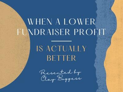 When a Lower Fundraiser Profit is Actually Better