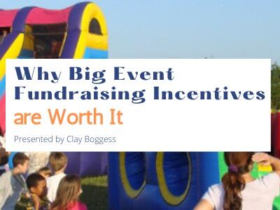 Why Big Event Fundraising Incentives are Worth It