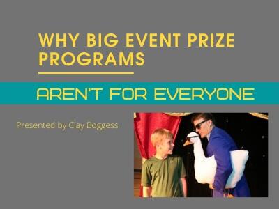 Why Big Event Prize Programs Aren’t for Everyone