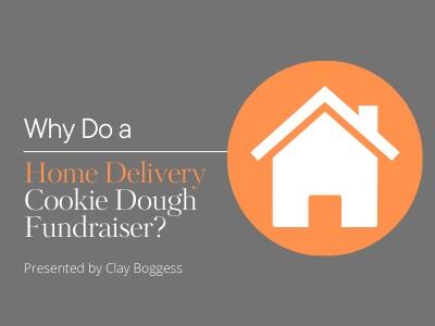 Why Do a Home Delivery Cookie Dough Fundraiser?