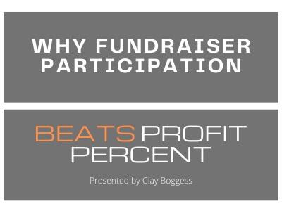 Why Fundraiser Participation Beats Profit Percent