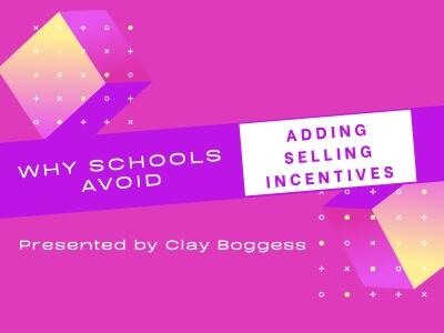 Why Schools Avoid Additional Selling Incentives