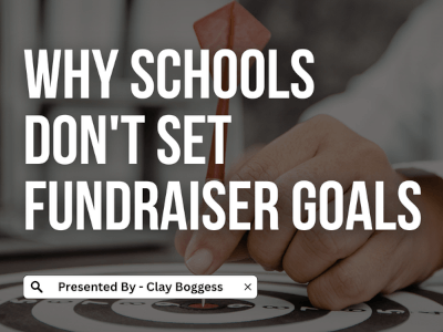 Why Schools Don't Set Fundraiser Goals