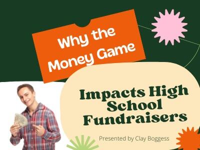 Why the Money Game Impacts High School Fundraisers