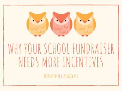 Why Your School Fundraiser Needs More Incentives