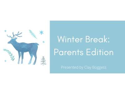 Winter Break: Parents Edition