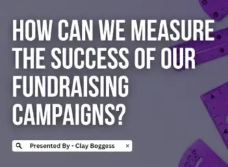 How Can We Measure the Success of Our Fundraising Campaigns?