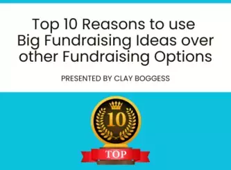 Top 10 Reasons to use Big Fundraising Ideas over other Fundraising Options