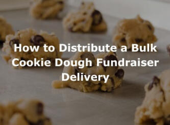 How to Distribute a Bulk Cookie Dough Fundraiser Delivery