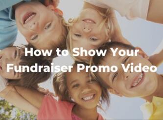 How to Show Your Fundraiser Promo Video